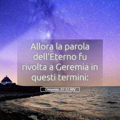 Picture 05 - Geremia 35:12 RIV - Allora la parola dell’Eterno fu rivolta a - Bible Verse Picture