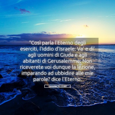 Picture 05 - Geremia 35:13 RIV - “Così parla l’Eterno degli eserciti, - Bible Verse Picture