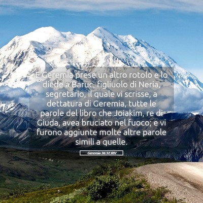 Picture 05 - Geremia 36:32 RIV - E Geremia prese un altro rotolo e lo diede a - Bible Verse Picture