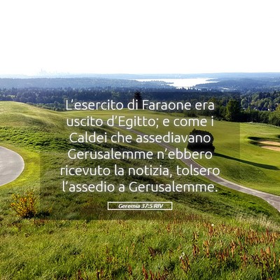 Picture 05 - Geremia 37:5 RIV - L’esercito di Faraone era uscito d’Egitto; e - Bible Verse Picture