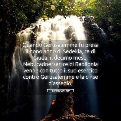 Picture 05 - Geremia 39:1 RIV - Quando Gerusalemme fu presa il nono anno di - Bible Verse Picture