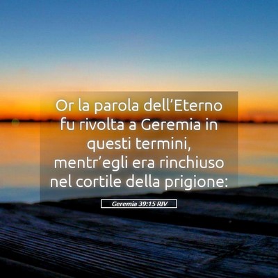 Picture 05 - Geremia 39:15 RIV - Or la parola dell’Eterno fu rivolta a Geremia - Bible Verse Picture