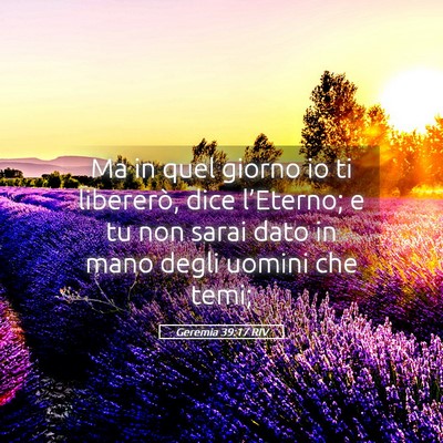 Picture 05 - Geremia 39:17 RIV - Ma in quel giorno io ti libererò, dice - Bible Verse Picture