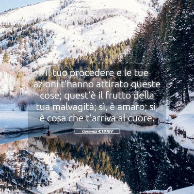 Picture 05 - Geremia 4:18 RIV - Il tuo procedere e le tue azioni t’hanno - Bible Verse Picture