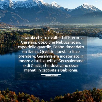 Picture 05 - Geremia 40:1 RIV - La parola che fu rivolta dall’Eterno a Geremia, - Bible Verse Picture
