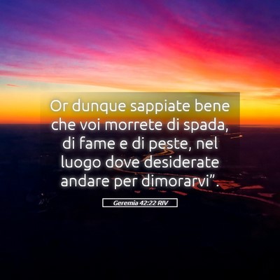 Picture 05 - Geremia 42:22 RIV - Or dunque sappiate bene che voi morrete di spada, - Bible Verse Picture