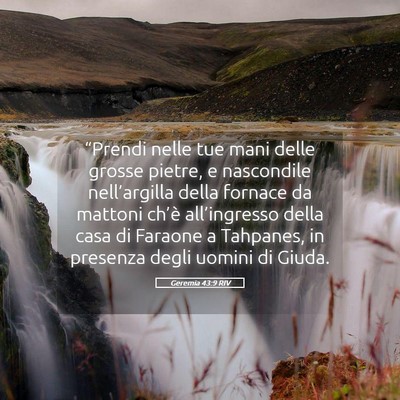 Picture 05 - Geremia 43:9 RIV - “Prendi nelle tue mani delle grosse pietre, e - Bible Verse Picture