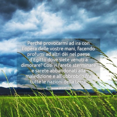 Picture 05 - Geremia 44:8 RIV - Perché provocarmi ad ira con l’opera delle - Bible Verse Picture