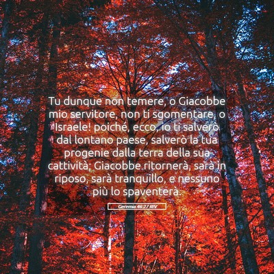 Picture 05 - Geremia 46:27 RIV - Tu dunque non temere, o Giacobbe mio servitore, - Bible Verse Picture