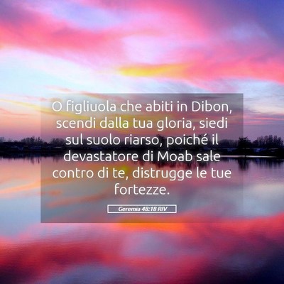 Picture 05 - Geremia 48:18 RIV - O figliuola che abiti in Dibon, scendi dalla tua - Bible Verse Picture