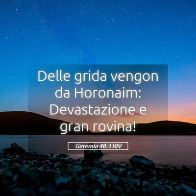 Picture 05 - Geremia 48:3 RIV - Delle grida vengon da Horonaim: Devastazione e - Bible Verse Picture