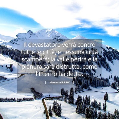 Picture 05 - Geremia 48:8 RIV - Il devastatore verrà contro tutte le città, e - Bible Verse Picture