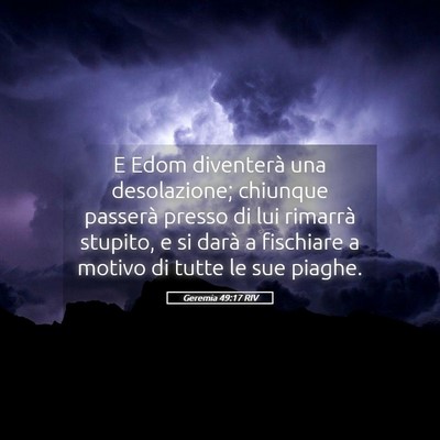 Picture 05 - Geremia 49:17 RIV - E Edom diventerà una desolazione; chiunque - Bible Verse Picture