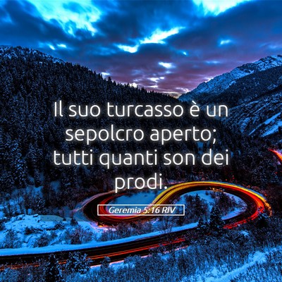 Picture 05 - Geremia 5:16 RIV - Il suo turcasso è un sepolcro aperto; tutti - Bible Verse Picture