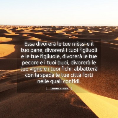 Picture 05 - Geremia 5:17 RIV - Essa divorerà le tue mèssi e il tuo pane, - Bible Verse Picture