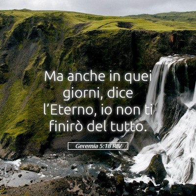 Picture 05 - Geremia 5:18 RIV - Ma anche in quei giorni, dice l’Eterno, io non - Bible Verse Picture
