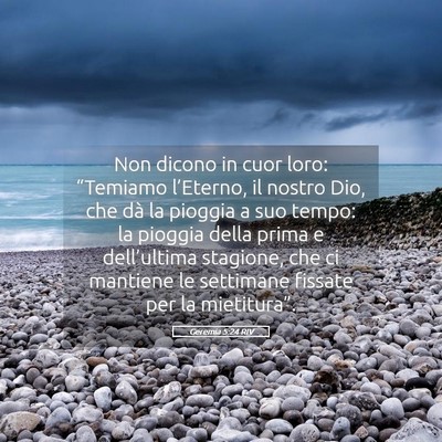 Picture 05 - Geremia 5:24 RIV - Non dicono in cuor loro: “Temiamo l’Eterno, - Bible Verse Picture