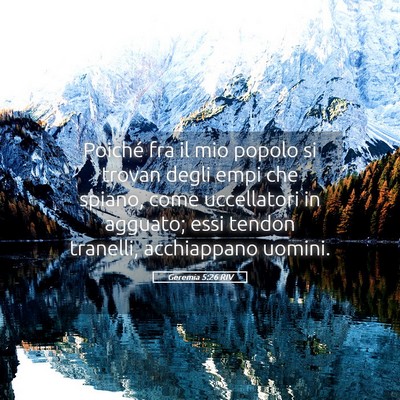 Picture 05 - Geremia 5:26 RIV - Poiché fra il mio popolo si trovan degli empi - Bible Verse Picture
