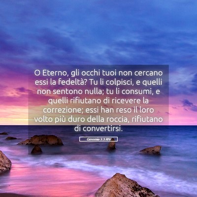 Picture 05 - Geremia 5:3 RIV - O Eterno, gli occhi tuoi non cercano essi la - Bible Verse Picture