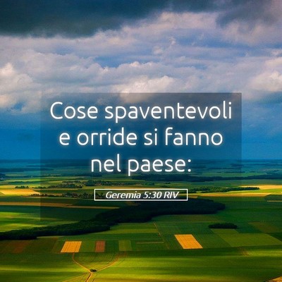 Picture 05 - Geremia 5:30 RIV - Cose spaventevoli e orride si fanno nel - Bible Verse Picture
