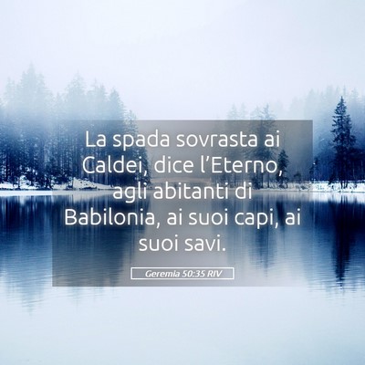 Picture 05 - Geremia 50:35 RIV - La spada sovrasta ai Caldei, dice l’Eterno, - Bible Verse Picture