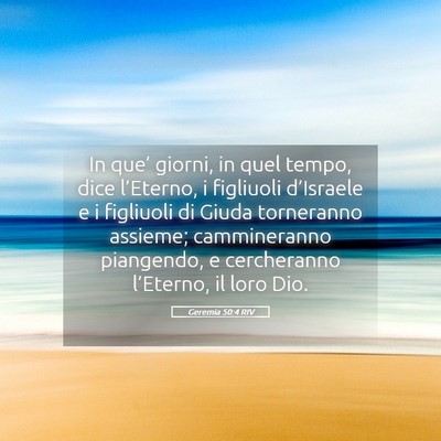 Picture 05 - Geremia 50:4 RIV - In que’ giorni, in quel tempo, dice l’Eterno, - Bible Verse Picture