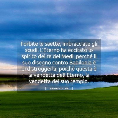 Picture 05 - Geremia 51:11 RIV - Forbite le saette, imbracciate gli scudi! - Bible Verse Picture