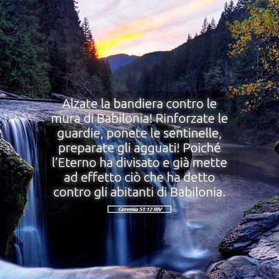 Picture 05 - Geremia 51:12 RIV - Alzate la bandiera contro le mura di Babilonia! - Bible Verse Picture