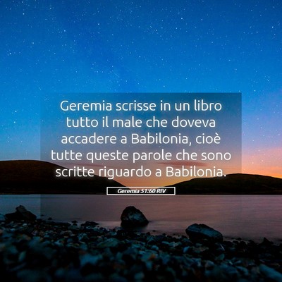 Picture 05 - Geremia 51:60 RIV - Geremia scrisse in un libro tutto il male che - Bible Verse Picture