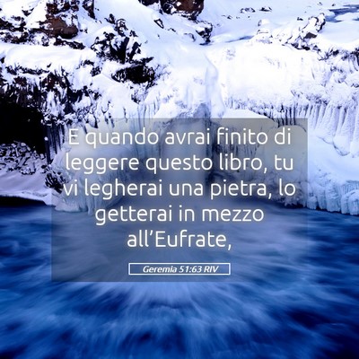 Picture 05 - Geremia 51:63 RIV - E quando avrai finito di leggere questo libro, tu - Bible Verse Picture
