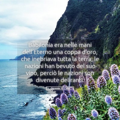 Picture 05 - Geremia 51:7 RIV - Babilonia era nelle mani dell’Eterno una coppa - Bible Verse Picture