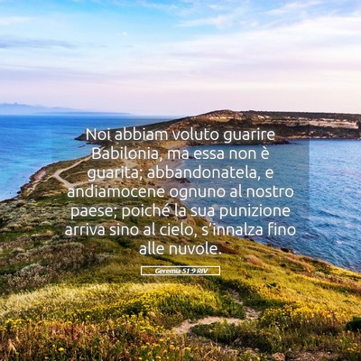 Picture 05 - Geremia 51:9 RIV - Noi abbiam voluto guarire Babilonia, ma essa non - Bible Verse Picture