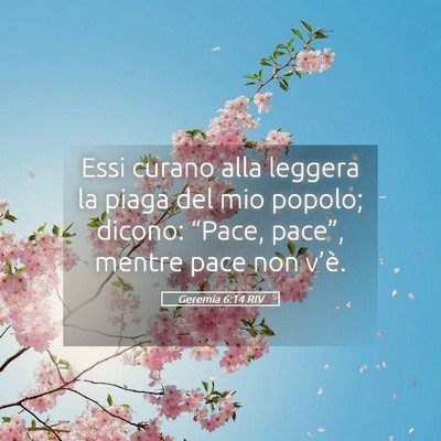 Picture 05 - Geremia 6:14 RIV - Essi curano alla leggera la piaga del mio popolo; - Bible Verse Picture