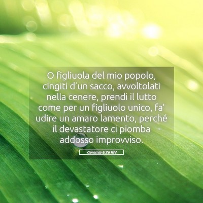 Picture 05 - Geremia 6:26 RIV - O figliuola del mio popolo, cingiti d’un sacco, - Bible Verse Picture