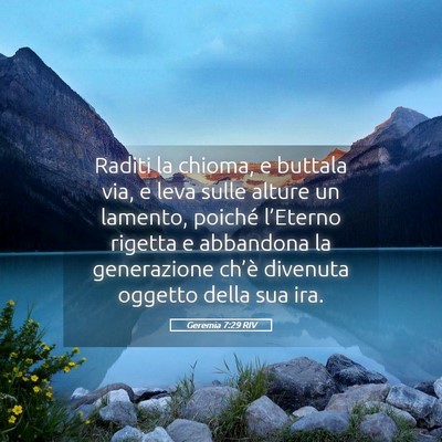 Picture 05 - Geremia 7:29 RIV - Raditi la chioma, e buttala via, e leva sulle - Bible Verse Picture