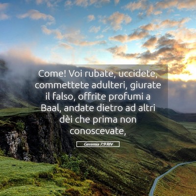 Picture 05 - Geremia 7:9 RIV - Come! Voi rubate, uccidete, commettete adulteri, - Bible Verse Picture