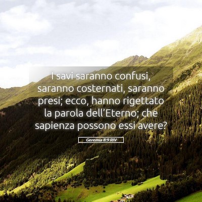 Picture 05 - Geremia 8:9 RIV - I savi saranno confusi, saranno costernati, - Bible Verse Picture