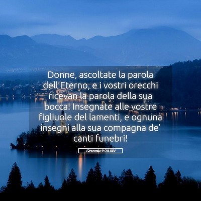 Picture 05 - Geremia 9:20 RIV - Donne, ascoltate la parola dell’Eterno, e i - Bible Verse Picture
