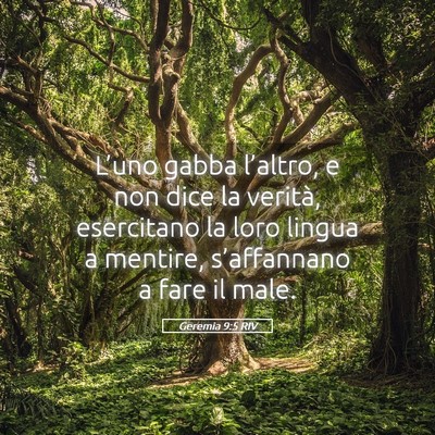 Picture 05 - Geremia 9:5 RIV - L’uno gabba l’altro, e non dice la verità, - Bible Verse Picture