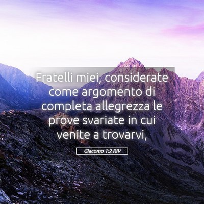 Picture 05 - Giacomo 1:2 RIV - Fratelli miei, considerate come argomento di - Bible Verse Picture