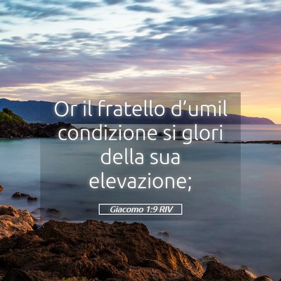 Picture 05 - Giacomo 1:9 RIV - Or il fratello d’umil condizione si glori della - Bible Verse Picture