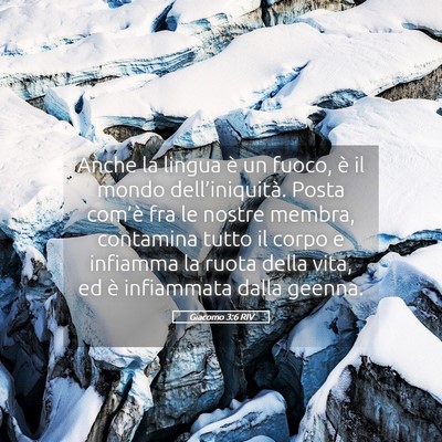 Picture 05 - Giacomo 3:6 RIV - Anche la lingua è un fuoco, è il mondo - Bible Verse Picture