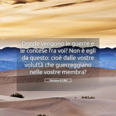 Picture 05 - Giacomo 4:1 RIV - Donde vengono le guerre e le contese fra voi? Non - Bible Verse Picture