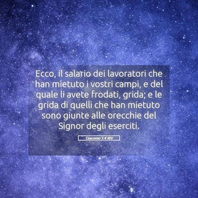 Picture 05 - Giacomo 5:4 RIV - Ecco, il salario dei lavoratori che han mietuto i - Bible Verse Picture