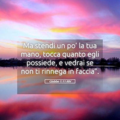 Picture 05 - Giobbe 1:11 RIV - Ma stendi un po’ la tua mano, tocca quanto egli - Bible Verse Picture
