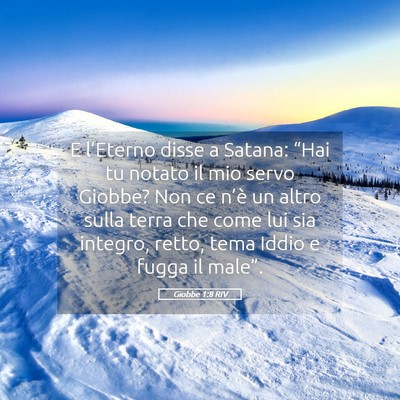 Picture 05 - Giobbe 1:8 RIV - E l’Eterno disse a Satana: “Hai tu notato il - Bible Verse Picture
