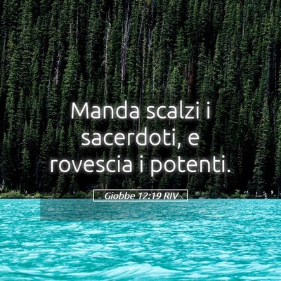 Picture 05 - Giobbe 12:19 RIV - Manda scalzi i sacerdoti, e rovescia i - Bible Verse Picture