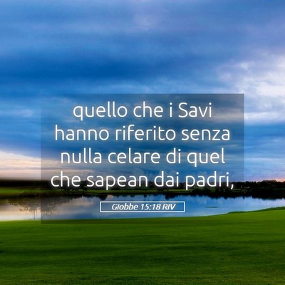 Picture 05 - Giobbe 15:18 RIV - quello che i Savi hanno riferito senza nulla - Bible Verse Picture