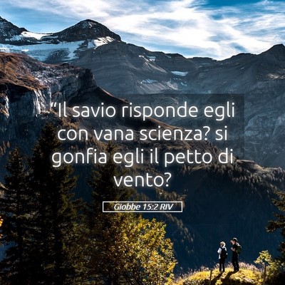 Picture 05 - Giobbe 15:2 RIV - “Il savio risponde egli con vana scienza? si - Bible Verse Picture