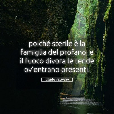 Picture 05 - Giobbe 15:34 RIV - poiché sterile è la famiglia del profano, e il - Bible Verse Picture